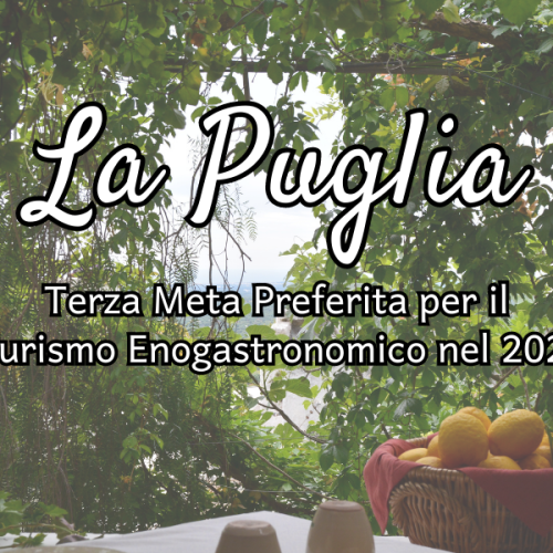 La Puglia: Terza Meta Preferita per il Turismo Enogastronomico nel 2023