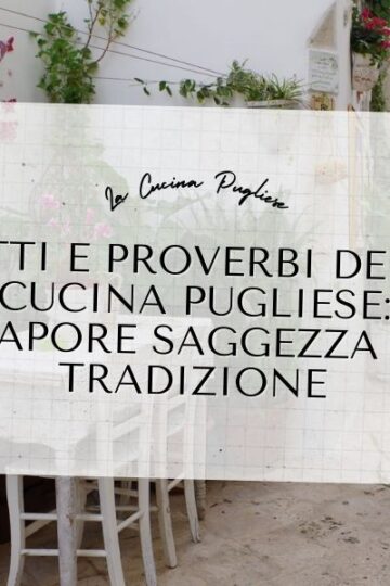 Detti e Proverbi della Cucina Pugliese Sapore Saggezza e Tradizione - la cucina pugliese